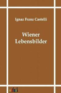 Wiener Lebensbilder.by Castelli, Franz New   ., Livres, Livres Autre, Envoi