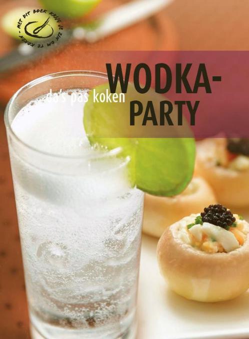 Wodka party / Das pas koken 9789036624299, Livres, Livres de cuisine, Envoi