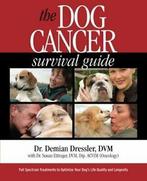 The Dog Cancer Survival Guide: Full Spectrum Tr. Dressler,, Dressler, Demian, Verzenden