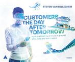 Customers the Day After Tomorrow: How to Attract Customers, Zo goed als nieuw, Steven van Belleghem, Verzenden
