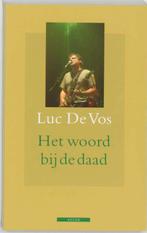 Het woord bij de daad 9789045011141 Luc de Vos, Boeken, Verzenden, Gelezen, Luc de Vos