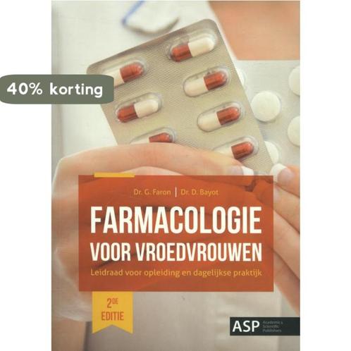 Farmacologie voor vroedvrouwen 9789057184673 D. Bayot, Boeken, Wetenschap, Zo goed als nieuw, Verzenden