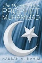 The Division After Prophet Muhammad. Nahim, A.   ., Zo goed als nieuw, Nahim, Hassan A., Verzenden