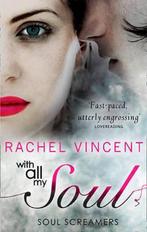 With All My Soul 9781848451827, Livres, Rachel Vincent, Verzenden