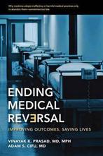 Ending Medical Reversal 9781421417721 Vinayak Prasad, Verzenden, Zo goed als nieuw, Vinayak Prasad
