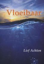 Vloeibaar 9789081061438 Lief Achten, Boeken, Verzenden, Gelezen, Lief Achten