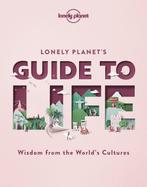 Lonely Planets Guide to Life 9781838690441 Lonely Planet, Verzenden, Gelezen, Lonely Planet