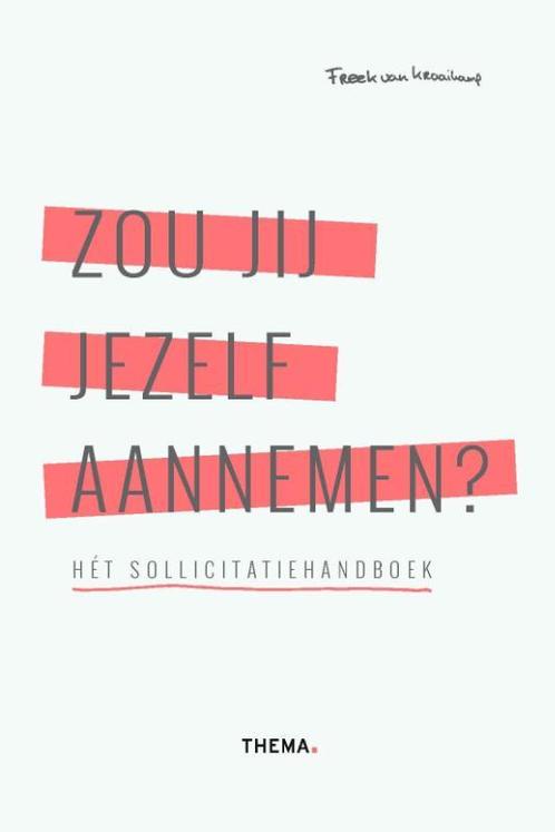 Zou jij jezelf aannemen? 9789058719775 Freek van Kraaikamp, Boeken, Economie, Management en Marketing, Zo goed als nieuw, Verzenden