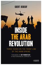 Inside the Arab revolution 9789401418249 Koert Debeuf, Verzenden, Koert Debeuf