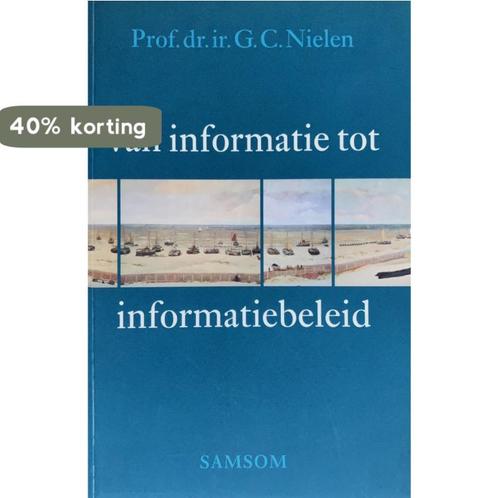 VAN INFORMATIE-INFORMATIEBELEID 9789014048314 G.C. Nielen, Livres, Informatique & Ordinateur, Envoi