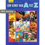 Uw kind van a tot z 9789025288877 Bennink, Boeken, Verzenden, Gelezen, Bennink