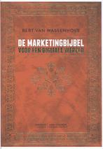 De marketingbijbel voor een digitale wereld 9789492873026, Boeken, Verzenden, Zo goed als nieuw, Bert Van Wassenhove