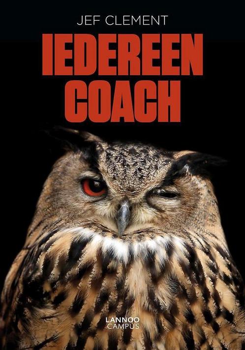 Iedereen coach 9789401408240 Jef Clement, Boeken, Economie, Management en Marketing, Zo goed als nieuw, Verzenden