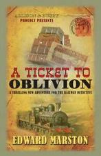 The railway detective series: A ticket to oblivion by Edward, Edward Marston, Verzenden