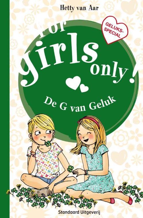 De g van geluk / For Girls Only! 9789002250347 Hetty van Aar, Boeken, Kinderboeken | Jeugd | 10 tot 12 jaar, Zo goed als nieuw