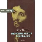 De ware Jezus - God of mens? 9789051211771 Herbst, Verzenden, Gelezen, Herbst