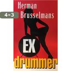 Ex-drummer / Plotseling gebeurde er niets / 3 9789053332566, Boeken, Verzenden, Gelezen, Herman Brusselmans