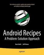 Android Recipes 9781430234135, Jeff Friesen, Dave Smith, Verzenden