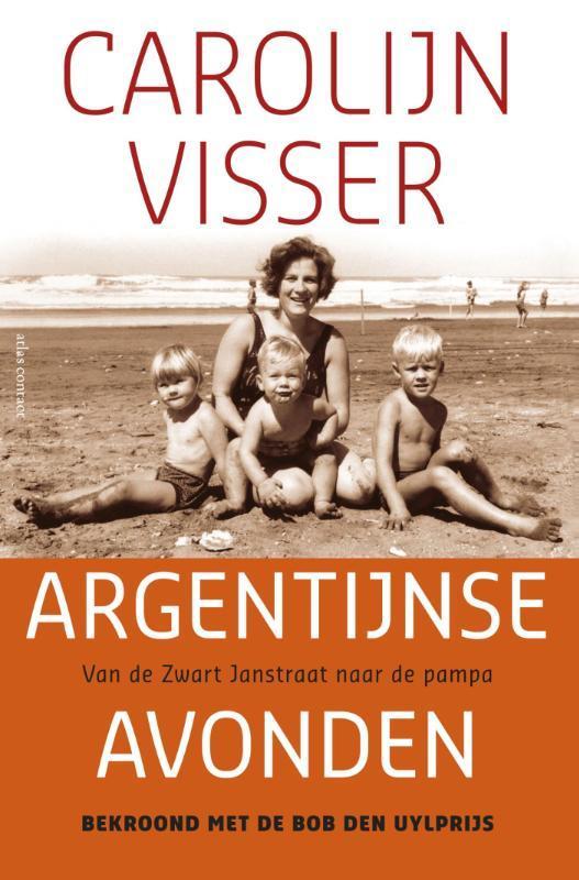 Argentijnse avonden 9789045026602 Carolijn Visser, Livres, Littérature, Envoi