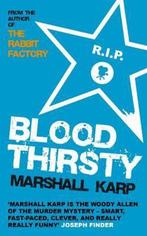 Bloodthirsty 9780749079680, Marshall Karp, Zo goed als nieuw, Verzenden