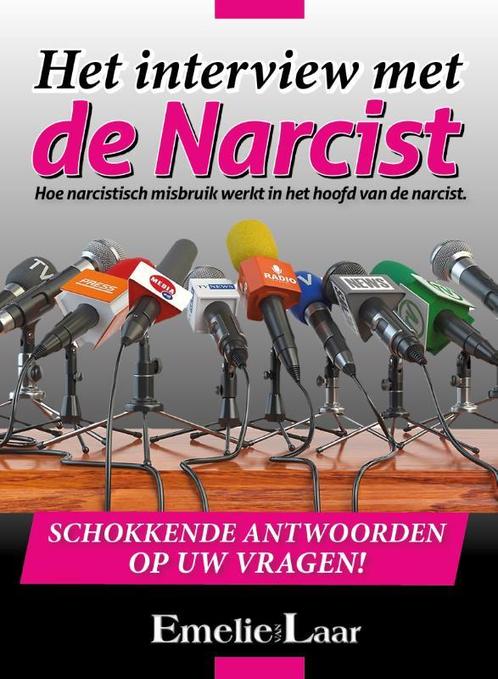 Het interview met de narcist 9789090316826 Emelie van Laar, Boeken, Psychologie, Zo goed als nieuw, Verzenden