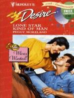 Silhouette desire.: Lone star kind of man by Peggy Moreland, Peggy Moreland, Verzenden