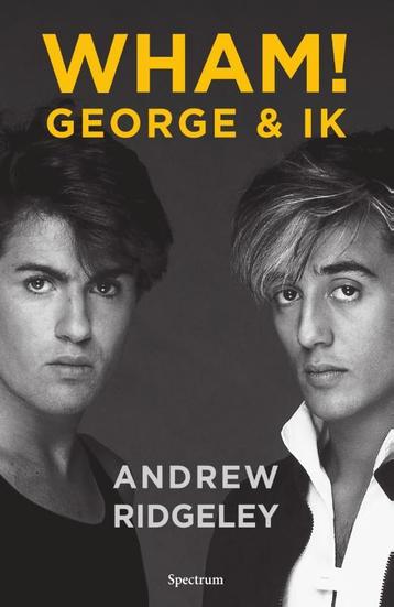 Wham! George & ik 9789000370160 Andrew Ridgeley, Verzenden, Andrew Ridgeley