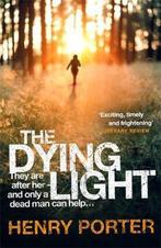 The Dying Light 9780753827970 Henry Porter, Verzenden, Zo goed als nieuw, Henry Porter