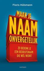 Maak je naam onvergetelijk 9789461262936 Floris Hülsmann, Verzenden, Zo goed als nieuw, Floris Hülsmann