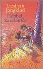 Hobbel Karel En Co 9789045100753, Livres, Livres pour enfants | Jeunesse | 10 à 12 ans, Liesbeth Jongkind, Verzenden