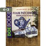 Foam patchwork zonder naald en draa 9789038409498, Boeken, Verzenden, Gelezen, Margriet Kors