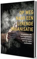 Op weg naar een lerende organisatie 9789081825429, Verzenden, Zo goed als nieuw, Arpa Learn Instituut
