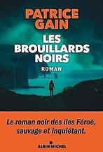 Les Brouillards noirs  Gain, Patrice  Book, Gain, Patrice, Verzenden