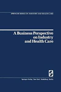 A Business Perspective on Industry and Health Care.by, Boeken, Overige Boeken, Zo goed als nieuw, Verzenden
