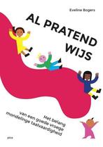 Al pratend wijs 9789492525987 Eveline Bogers, Boeken, Studieboeken en Cursussen, Verzenden, Zo goed als nieuw, Eveline Bogers