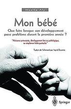 Mon Bebe: Que Faire Quand Son Developpement Pose ...  Book, Monika Aly, Verzenden