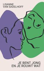 Je bent jong en je rouwt wat 9789493168343, Boeken, Verzenden, Gelezen, Lisanne van Sadelhoff