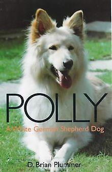 Polly: A White German Shepherd  Plummer, David...  Book, Livres, Livres Autre, Envoi