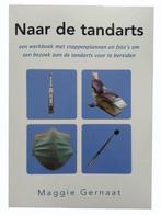 Naar de tandarts; een werkboek met stappenplannen en fotos, Boeken, Verzenden, Zo goed als nieuw, Maggie Gernaat