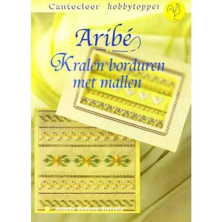 Aribe kralen borduren met mallen / Cantecleer hobbytopper, Boeken, Hobby en Vrije tijd, Zo goed als nieuw, Verzenden