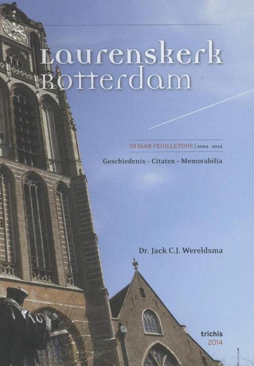 Laurenskerk Rotterdam 9789490608750 Jack Wereldsma, Boeken, Geschiedenis | Stad en Regio, Zo goed als nieuw, Verzenden