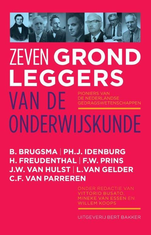 Zeven grondleggers van de onderwijskunde / Pioniers van de, Boeken, Psychologie, Zo goed als nieuw, Verzenden