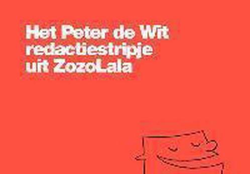 Het redactiestripje uit zozolala 9789072093004 Peter de Wit, Boeken, Stripverhalen, Zo goed als nieuw, Verzenden
