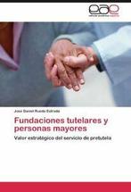 Fundaciones Tutelares y Personas Mayores. Estrada, Daniel, Jose Daniel Rueda Estrada, Verzenden