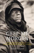Geef me morgen 9789045319841 Patrick K. ODonnell, Boeken, Oorlog en Militair, Verzenden, Zo goed als nieuw, Patrick K. O'Donnell