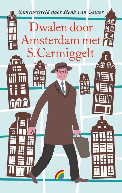 Dwalen door Amsterdam met S. Carmiggelt 9789041712967, Livres, Romans, Envoi