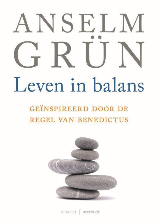 Leven in balans 9789079956005 Anselm Grun, Boeken, Esoterie en Spiritualiteit, Gelezen, Verzenden