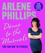 Dance to the Musicals 9780857830616, Arlene Phillips, Verzenden