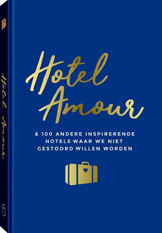 Hotel Amour & 100 andere inspirerende hotels waar we niet, Livres, Guides touristiques, Envoi