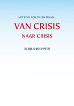 Van CRISIS naar crisis 9789462030923, Gelezen, Joep Peer, Redje En Joep Peer, Verzenden